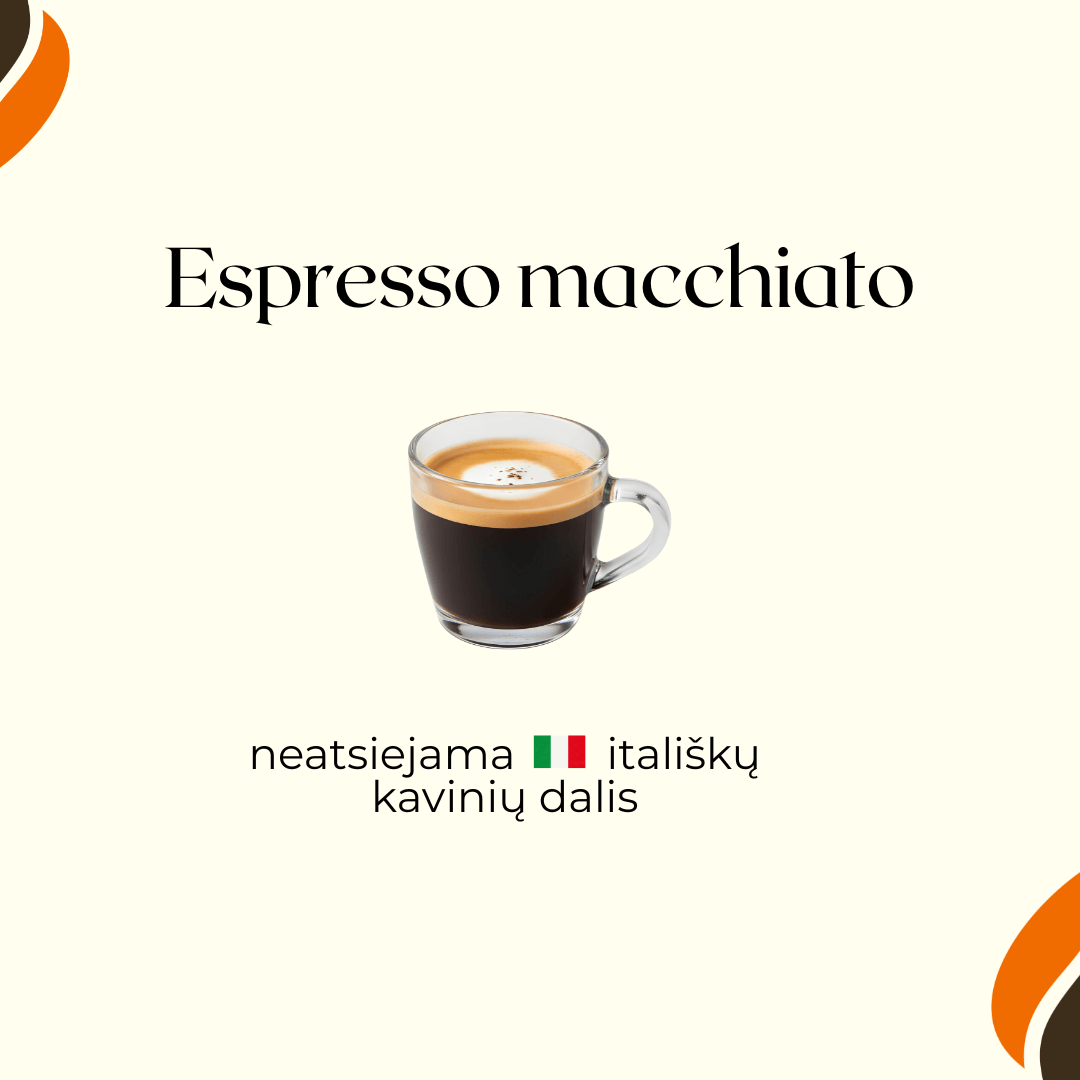 espresso mcchiato neatsiejama italisku kaviniu dalis